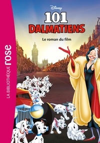  Disney - Bibliothèque Disney - Les 101 dalmatiens - Le roman du film.