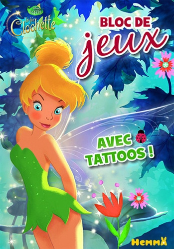  Disney et Nathalie Wilkin - Bloc de jeux La fée Clochette - Avec tattoos !.