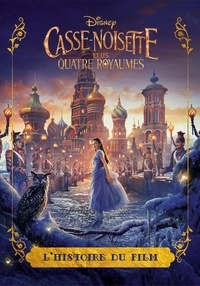  Disney - Casse-Noisette et les quatre royaumes - L'histoire du film.