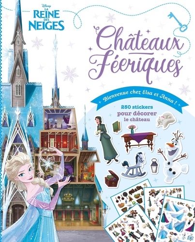 Château féeriques : Bienvenue chez Elsa et Anna !. 250 stickers pour décorer le château