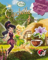  Disney - Clochette et l'expédition féerique - Coloriages, jeux et stickers.