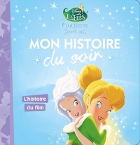  Disney - Clochette et le secret des fées - L'histoire du film.