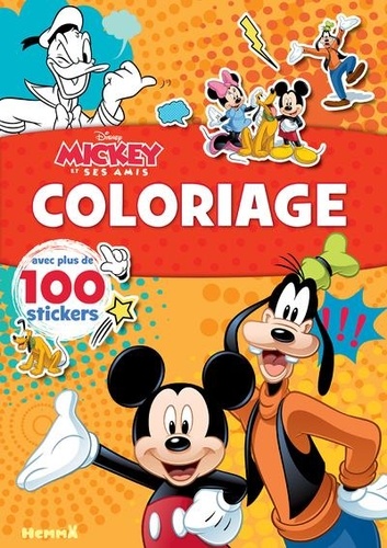 Coloriage Mickey et ses amis. Avec plus de 100 stickers