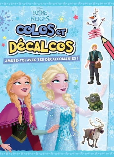Colos Et Décalcos La Reine Des Neiges Amuse Toi Avec Tes Décalcomanies Album - 