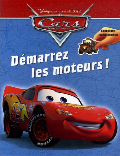  Disney et  Pixar - Démarrez les moteurs ! Cars Quatre Roues.