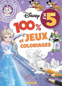  Disney - Disney 100% Jeux et Coloriages - J'ai 5 ans.