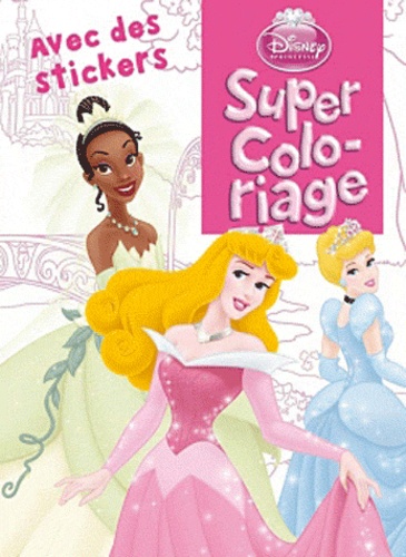  Disney - Disney Princesse - Super coloriage.