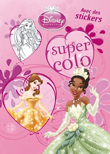  Disney - Disney Princesse - Super colo avec des stickers.