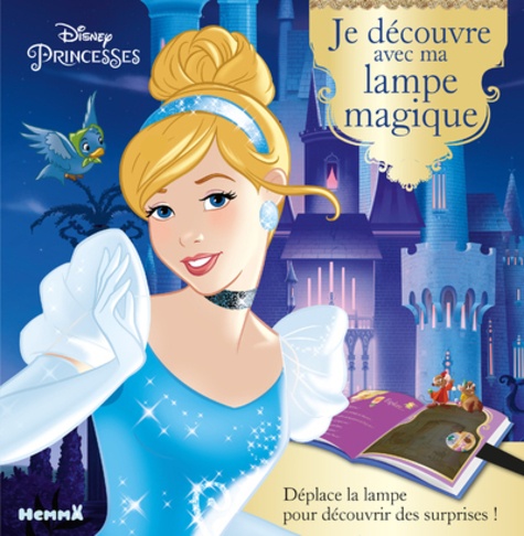  Disney - Disney Princesses (Cendrillon) - Je découvre avec ma lampe magique.