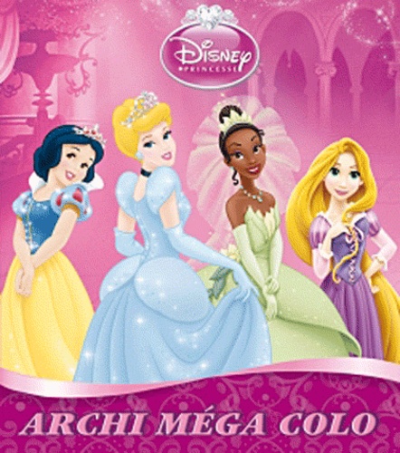  Disney - Disney Princesses - Archi méga colo.