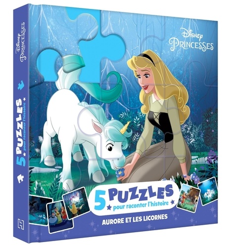  Disney - Disney Princesses - Aurore et les licornes. 5 puzzles pour raconter l'histoire.