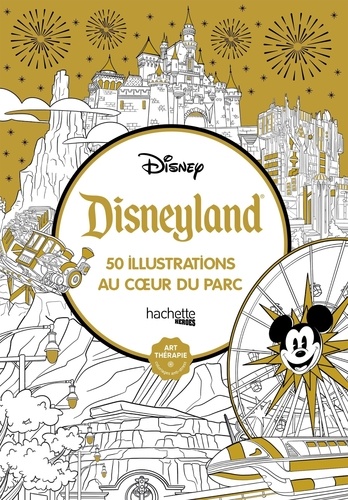 Disneyland. 50 illustrations au coeur du parc