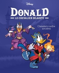  Disney - Donald Le chevalier déjanté Tome 2 : Chevaliers contre sorcières.