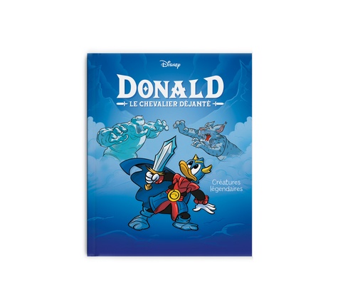 Donald Le chevalier déjanté Tome 4 Créatures légendaires