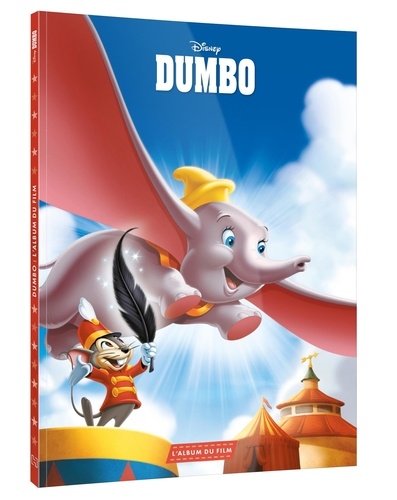 Dumbo. L'histoire intégrale du film