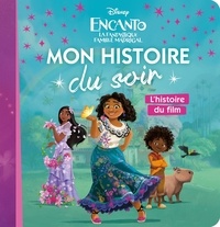  Disney - Encanto, la fantastique famille Madrigal - L'histoire du film.