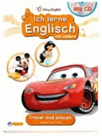 Disney Englisch: Ich lerne Englisch mit Liedern Travels and places (mit Audio-CD) - Travels and places / Reisen und Orte.