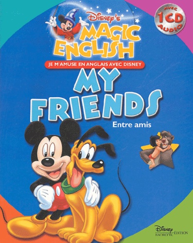  Disney - Entre amis : My friends. 1 CD audio