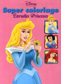  Disney - Eternelles Princesses - Super coloriage.