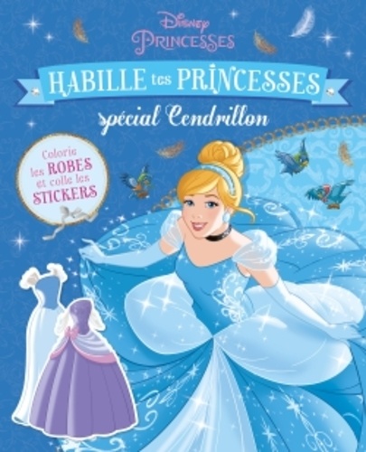  Disney - Habille tes princesses - Spécial Cendrillon.