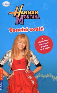  Disney - Hannah Montana Tome 20 : Touché coulé.
