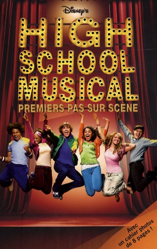  Disney - High School Musical - Premiers pas sur scène.