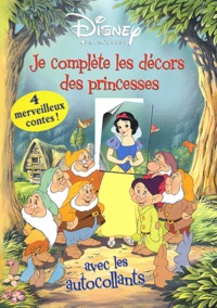  Disney - Je complète les décors des princesses - 4 merveilleux contes, avec les autocollants.