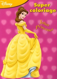  Disney - Jolies Princesses - Super coloriage.