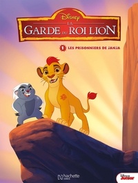 La garde du Roi Lion Tome 1. Les prisonniers de... de Disney Junior - Album  - Livre - Decitre
