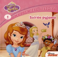  Disney Junior - Princesse Sofia Tome 1 : Soirée pyjama.