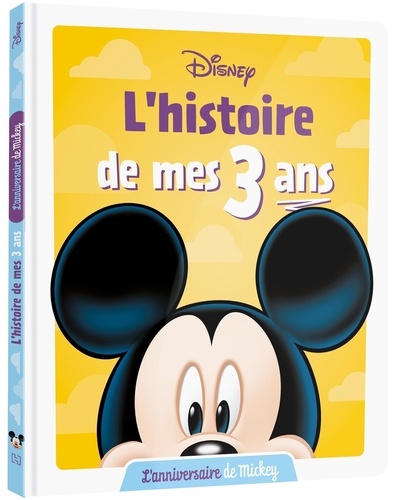 L'Histoire de mes 3 ans. L'Anniversaire de Mickey