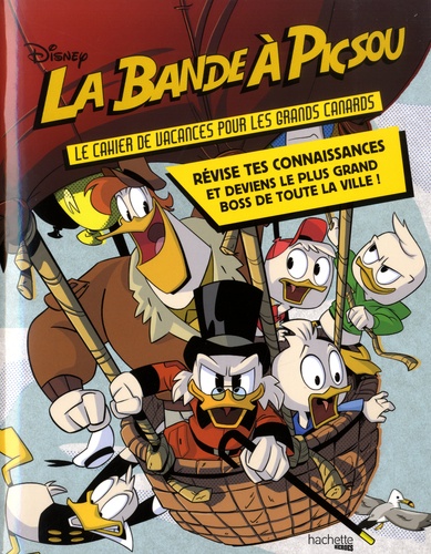  Disney - La Bande à Picsou - Le cahier de vacances pour les grands canards.