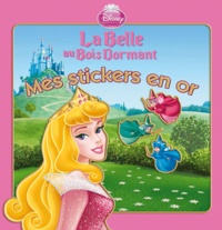  Disney - La Belle au Bois Dormant - Mes stickers en or.