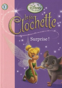  Disney et Natacha Godeau - La fée Clochette Tome 10 : Surprise !.