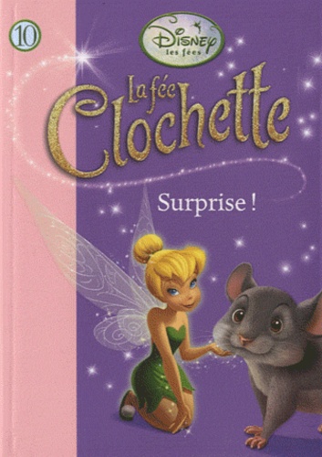  Disney et Natacha Godeau - La fée Clochette Tome 10 : Surprise !.