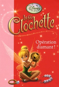  Disney - La fée Clochette Tome 8 : Opération diamant !.