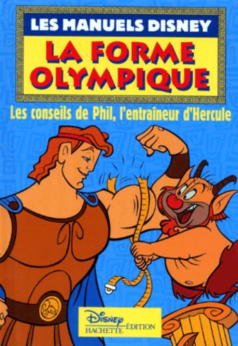  Disney et Valérie Videau - La Forme Olympique. Les Conseils De Phil, L'Entraineur D'Hercule.