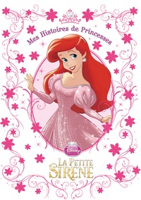  Disney - La petite sirène, mes histoires de princesses.