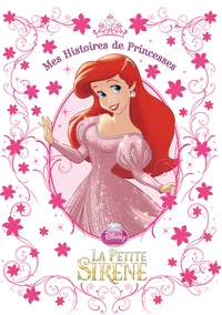La petite sirène, mes histoires de princesses