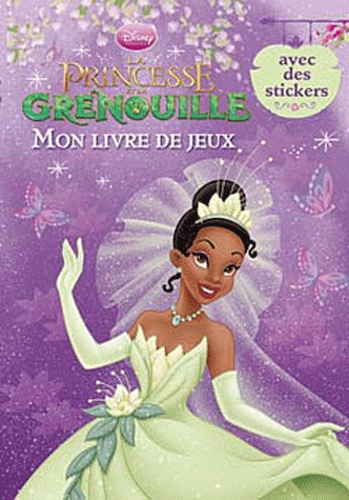  Disney - La princesse et la grenouille : Mon livre de jeux - Avec des stickers.