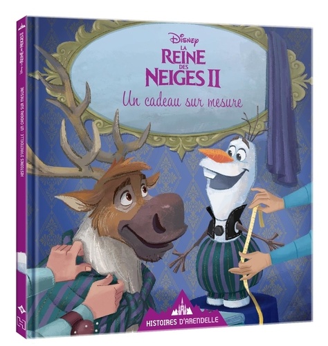 La Reine des Neiges II . Un cadeau sur mesure de Disney - Album - Livre ...