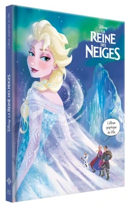 LA REINE DES NEIGES - L'Album Graphique - L'histoire du film - Disney