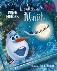  Disney - La Reine des Neiges  : La veillée de Noël d'Olaf.