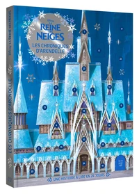 LA REINE DES NEIGES - Les Chroniques d'Arendelle - Une histoire à lire en 24 jours - Disney