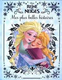  Disney - La Reine des Neiges : mes plus belles histoires.