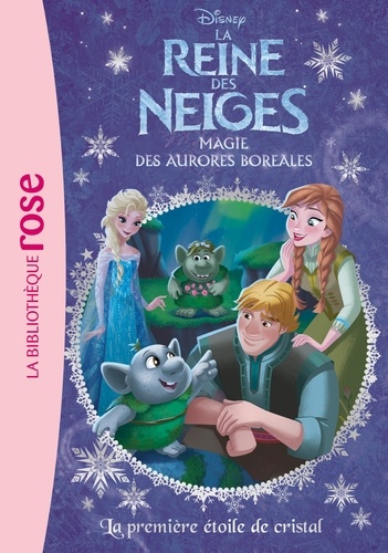 La Reine des Neiges Tome 22 La première étoile de cristal. Magie des aurores boréales