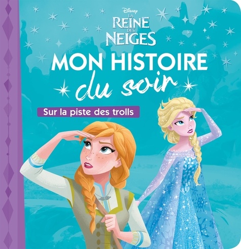  Disney - La Reine des Neiges - Sur la piste des trolls.
