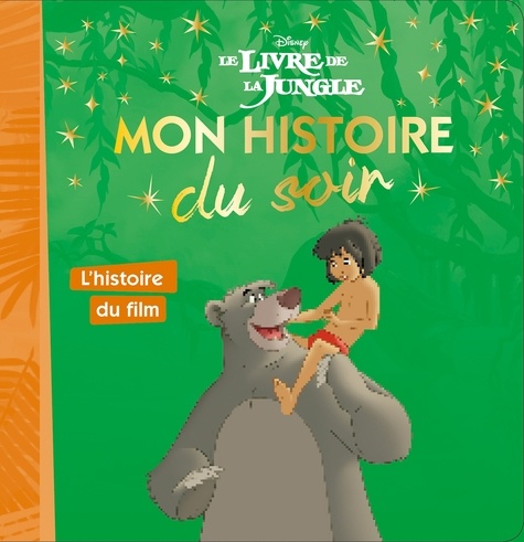  Disney - Le livre de la jungle - L'histoire du film.