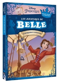  Disney - Les Aventures de Belle - L'incroyable expédition.