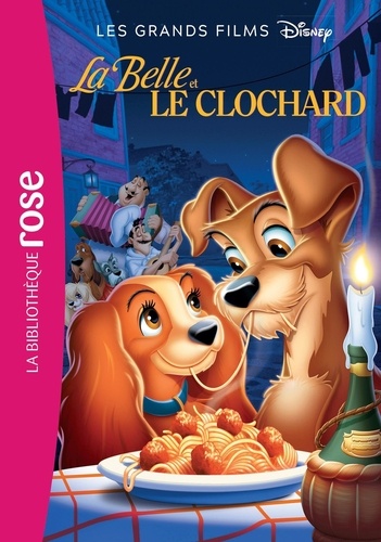 Les grands films Disney Tome 6 La Belle et le Clochard. Le roman du film